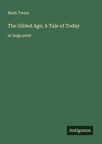The Gilded Age; A Tale of Today