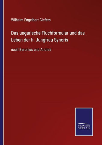 Das ungarische Fluchformular und das Leben der h. Jungfrau Synoris