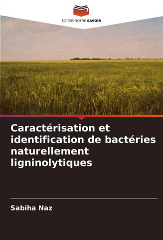 Caractérisation et identification de bactéries naturellement ligninolytiques