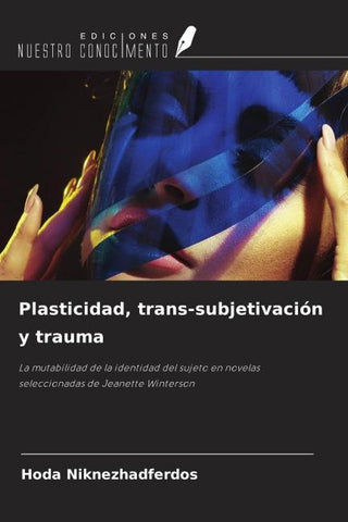 Plasticidad, trans-subjetivación y trauma