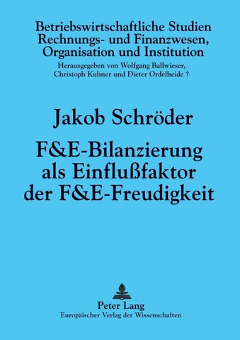 F&E-Bilanzierung als Einflußfaktor der F&E-Freudigkeit