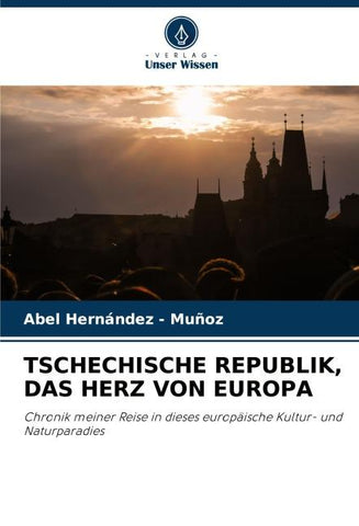 TSCHECHISCHE REPUBLIK, DAS HERZ VON EUROPA