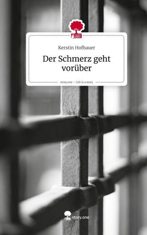 Der Schmerz geht vorüber. Life is a Story - story.one