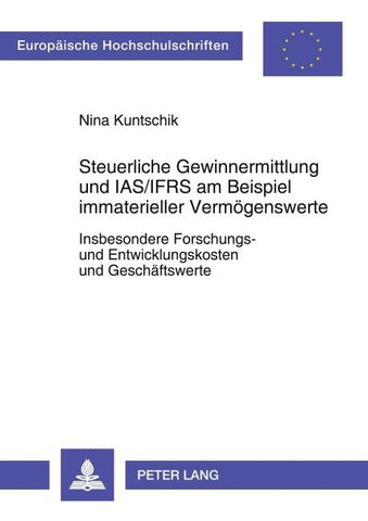 Steuerliche Gewinnermittlung und IAS/IFRS am Beispiel immaterieller Vermögenswerte