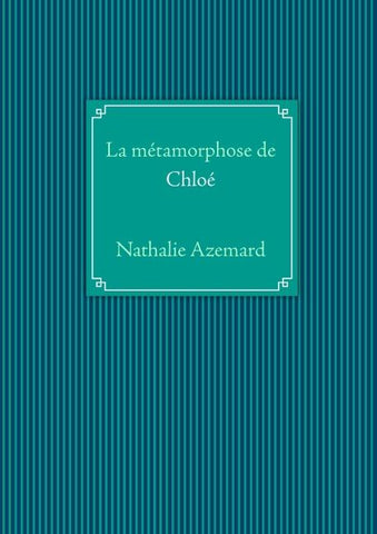 La métamorphose de Chloé