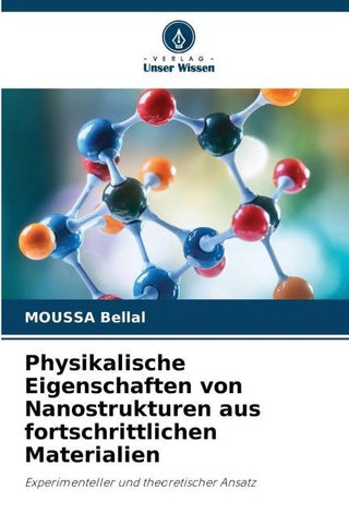 Physikalische Eigenschaften von Nanostrukturen aus fortschrittlichen Materialien