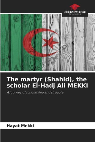 The martyr (Shahid), the scholar El-Hadj Ali MEKKI