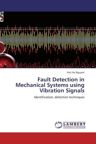 Fault Detection in Mechanical Systems using Vibration Signals