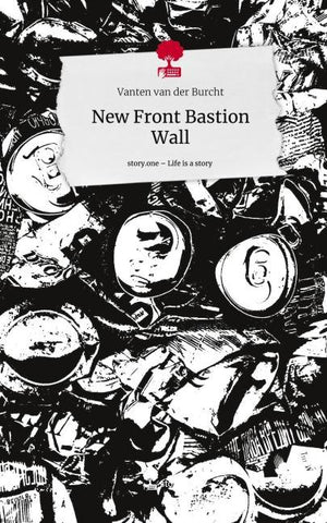 New Front Bastion Wall. Life is a Story - story.one