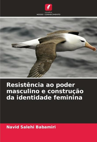 Resistência ao poder masculino e construção da identidade feminina