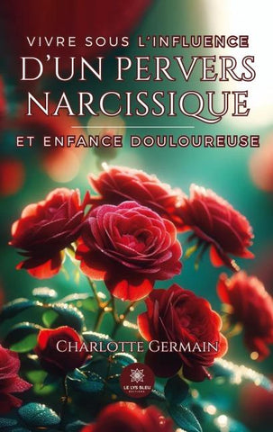 Vivre sous l'influence d'un pervers narcissique et enfance douloureuse