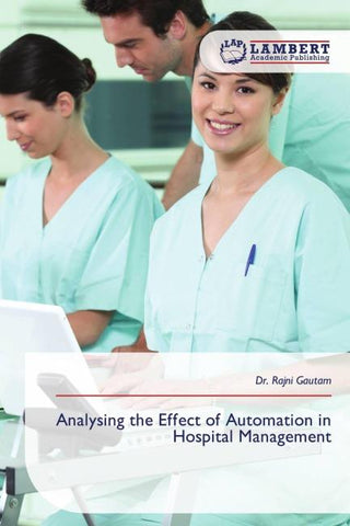 Analysing the Effect of Automation in Hospital Management