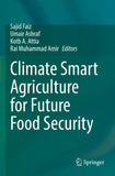 Climate Smart Agriculture for Future Food Security