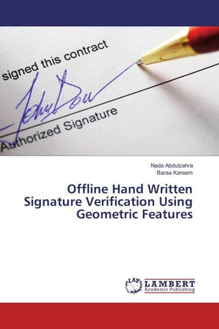 Offline Hand Written Signature Verification Using Geometric Features