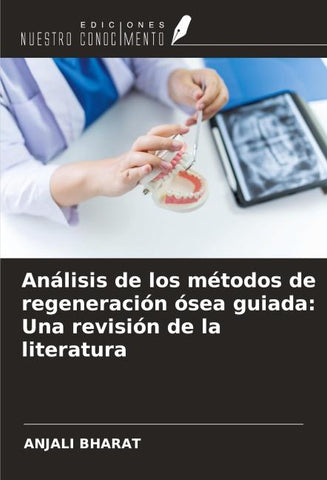 Análisis de los métodos de regeneración ósea guiada: Una revisión de la literatura