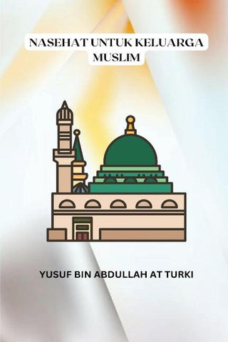NASEHAT UNTUK KELUARGA MUSLIM