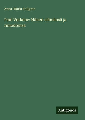 Paul Verlaine: Hänen elämänsä ja runoutensa