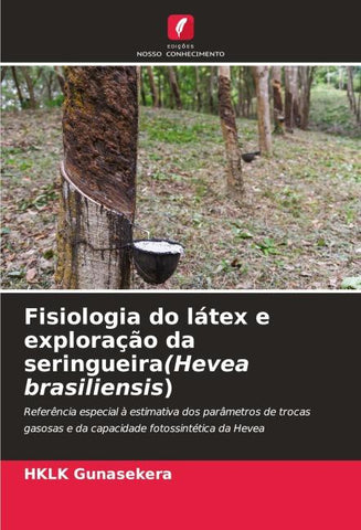 Fisiologia do látex e exploração da seringueira(Hevea brasiliensis)