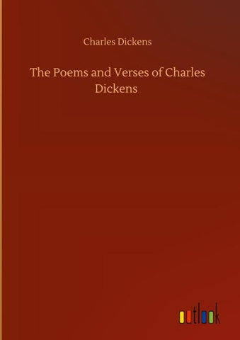 The Poems and Verses of Charles Dickens