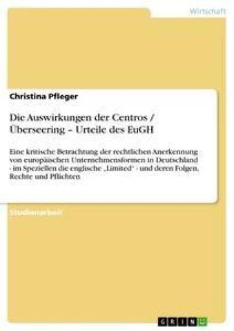 Die Auswirkungen der Centros / Überseering - Urteile des EuGH