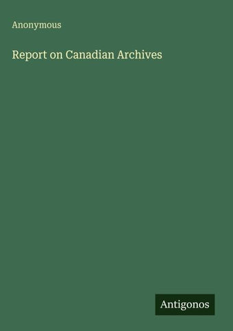 Report on Canadian Archives