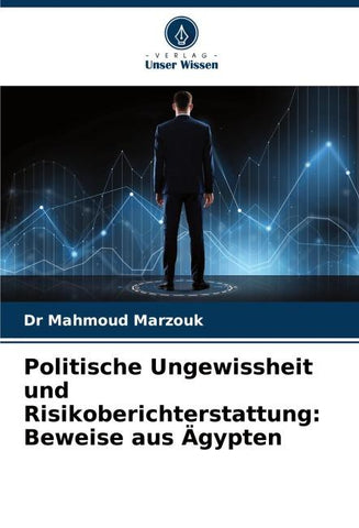 Politische Ungewissheit und Risikoberichterstattung: Beweise aus Ägypten