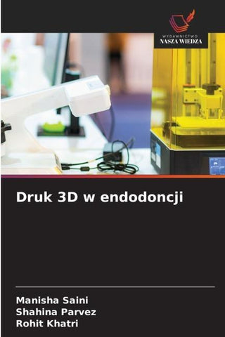 Druk 3D w endodoncji