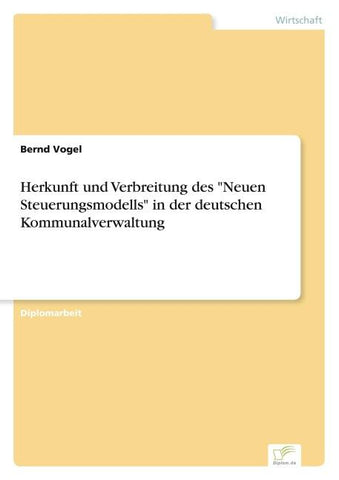 Herkunft und Verbreitung des "Neuen Steuerungsmodells" in der deutschen Kommunalverwaltung