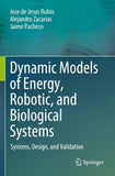Dynamic Models of Energy, Robotic, and Biological Systems