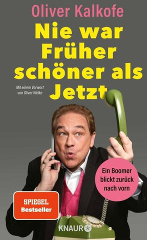 Nie war Früher schöner als Jetzt