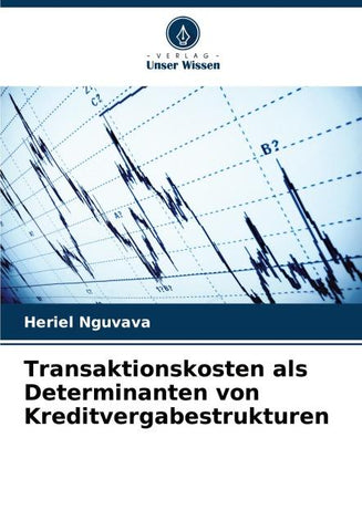 Transaktionskosten als Determinanten von Kreditvergabestrukturen