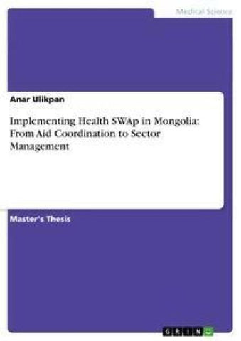 Implementing Health SWAp in Mongolia: From Aid Coordination to Sector Management