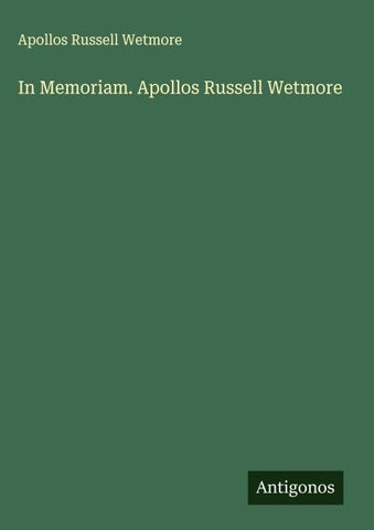 In Memoriam. Apollos Russell Wetmore