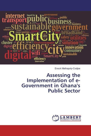 Assessing the Implementation of e-Government in Ghana's Public Sector