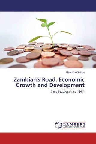 Zambian's Road, Economic Growth and Development