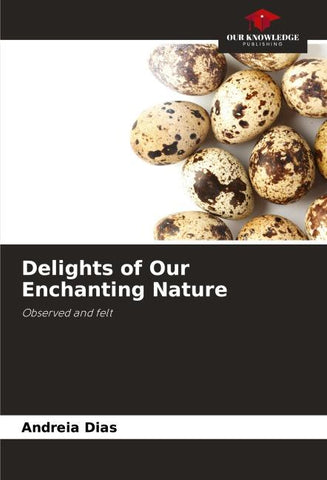 Delights of Our Enchanting Nature