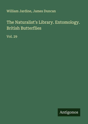 The Naturalist's Library. Entomology. British Butterflies