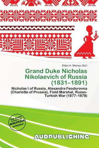 Grand Duke Nicholas Nikolaevich of Russia (1831-1891)