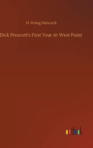 Dick Prescott's First Year At West Point