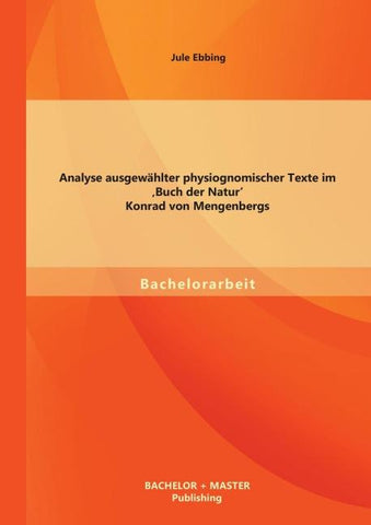 Analyse ausgewählter physiognomischer Texte im 'Buch der Natur' Konrad von Mengenbergs