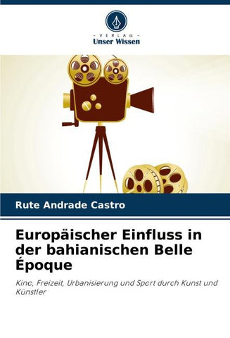 Europäischer Einfluss in der bahianischen Belle Époque