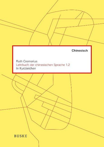Lehrbuch der chinesischen Sprache 1.2 in Kurzzeichen