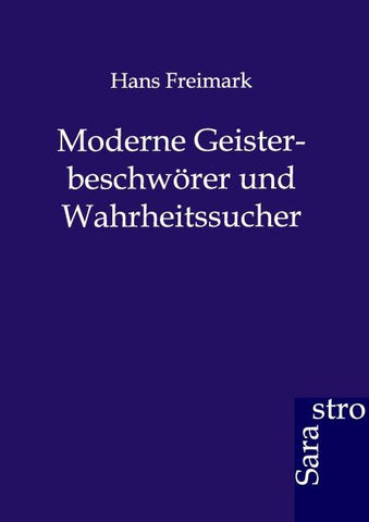 Moderne Geisterbeschwörer und Wahrheitssucher