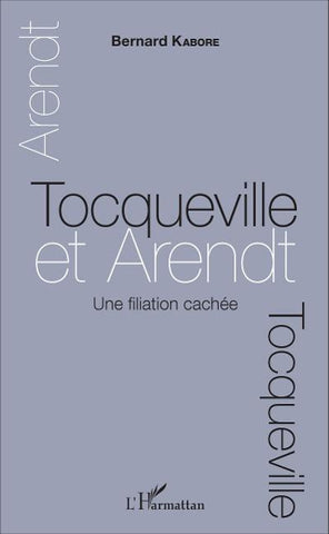 Tocqueville et Arendt. Une filiation cachée
