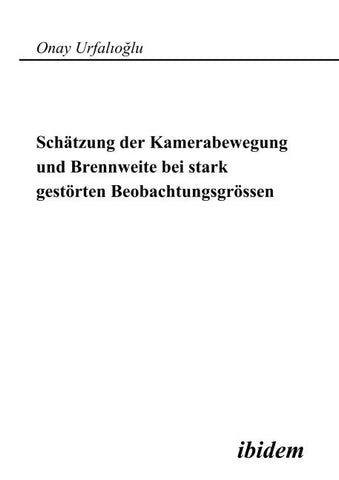 Schätzung der Kamerabewegung und Brennweite bei stark gestörten Beobachtungsgrößen