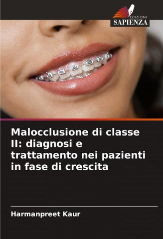 Malocclusione di classe II: diagnosi e trattamento nei pazienti in fase di crescita
