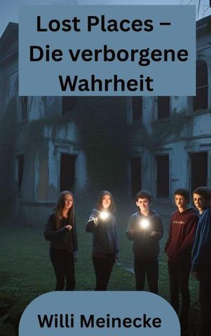 Lost Places - Die verborgene Wahrheit