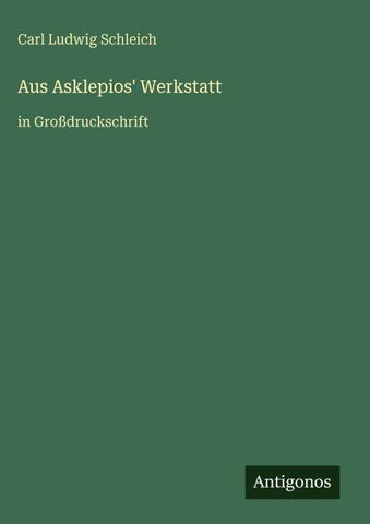Aus Asklepios' Werkstatt