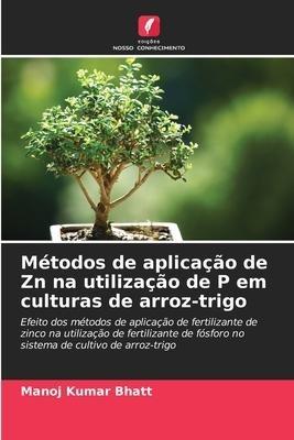 Métodos de aplicação de Zn na utilização de P em culturas de arroz-trigo