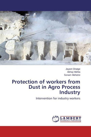 Protection of workers from Dust in Agro Process Industry